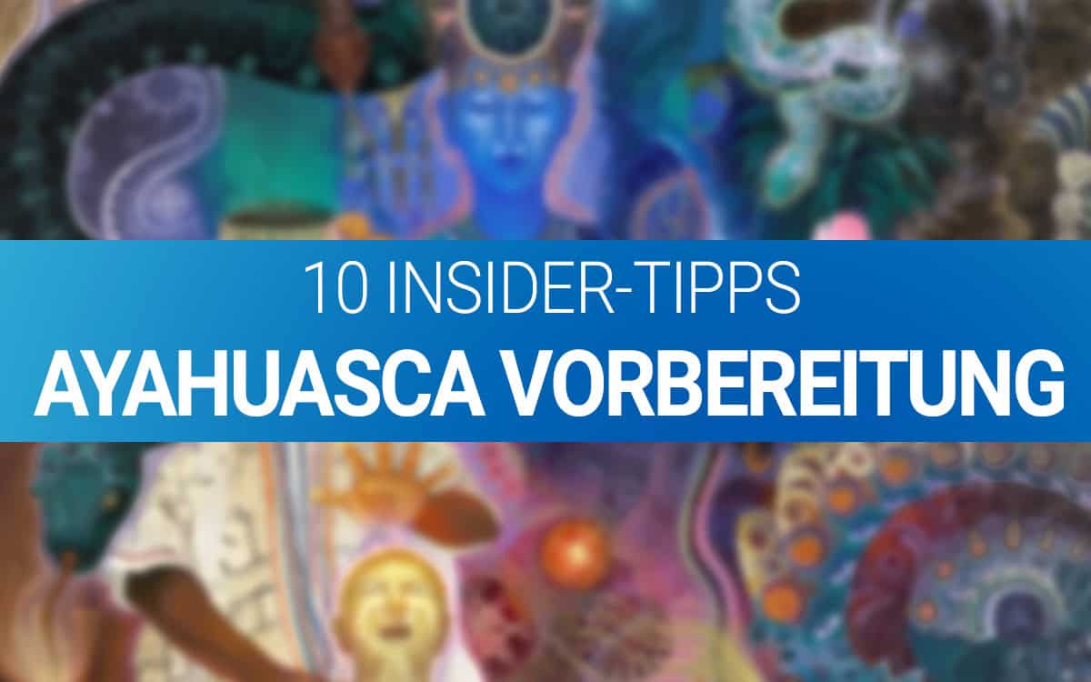 insider_tipps_ayahuasca_vorbereitung Ayahuasca Vorbereitung