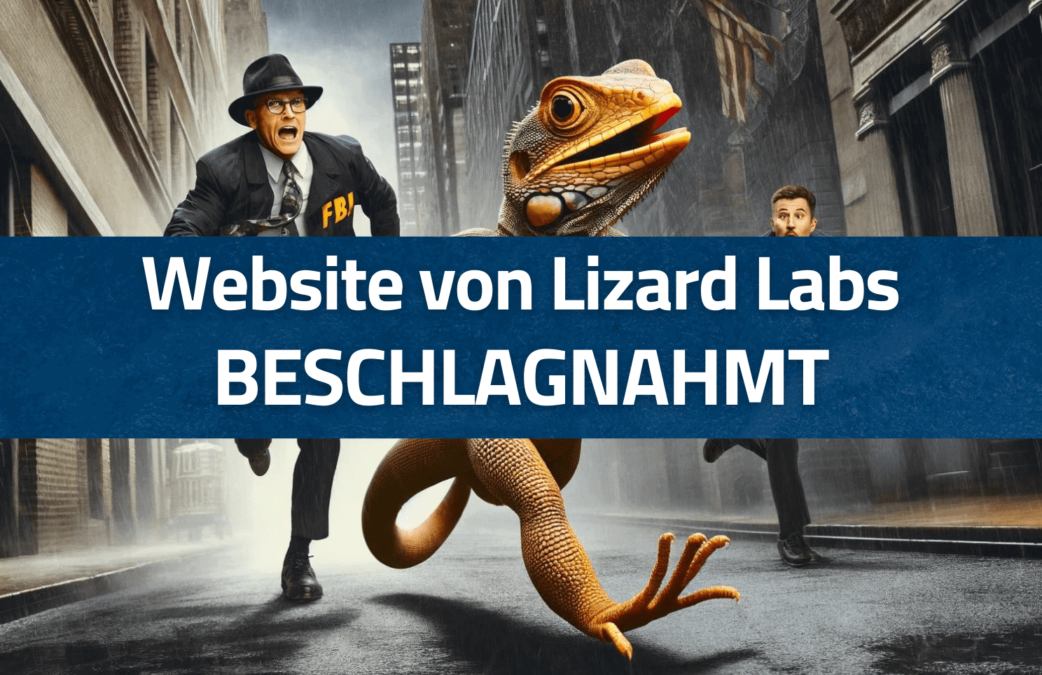 Eine riesige Echse rennt eine Stadtstraße entlang, zwei Männer in Anzügen jagen sie. Über dem Bild steht „Website von Lizard Labs BESCHLAGNAHMT“, als wäre eine durch LSD hervorgerufene Halluzination zum Leben erwacht.