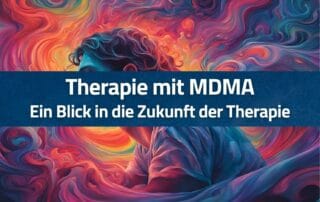 Person im bunt wirbelnden Hintergrund mit Text: „MDMA Therapie – Ein Blick in die Zukunft der Therapie“.