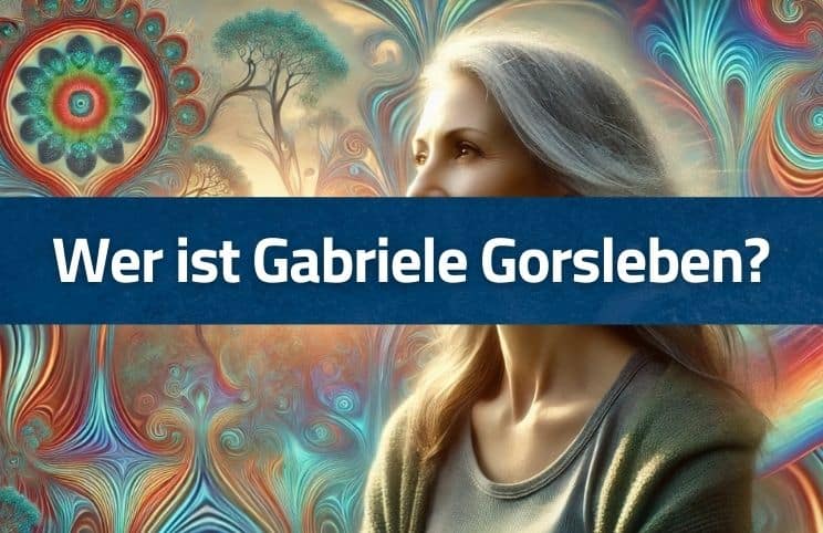 Gabriele Gorsleben Vor einem bunten Wandbild steht eine Frau mit weißem, langem Haar. Darüber der Text: Wer ist Gabriele Gorsleben?