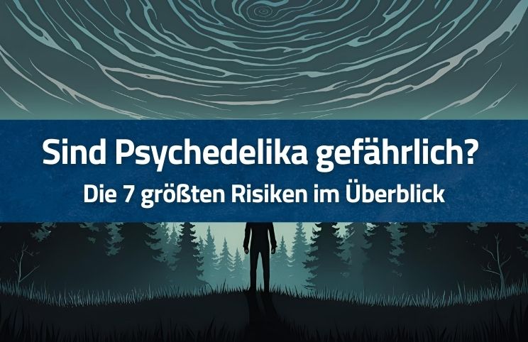 Eine Person steht in einem Wald unter wirbelndem Himmel; Der Text: „Sind Psychedelika gefährlich?“.
